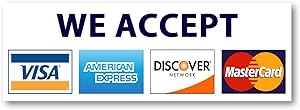 We Accept Visa, Mastercard, Discover and American Express